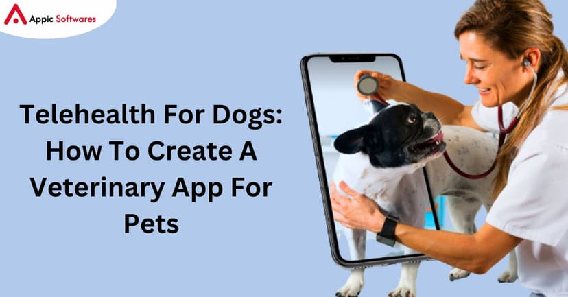 Telehealth For Dogs | Appic Softwares