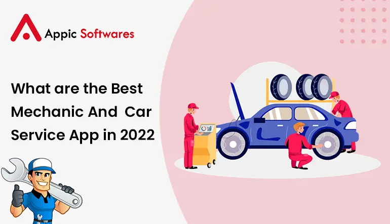 Best Car Service apps and mechanic app development | Appic Softwares