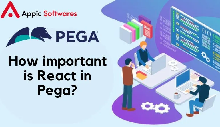 What is the Importance of React in Pega.