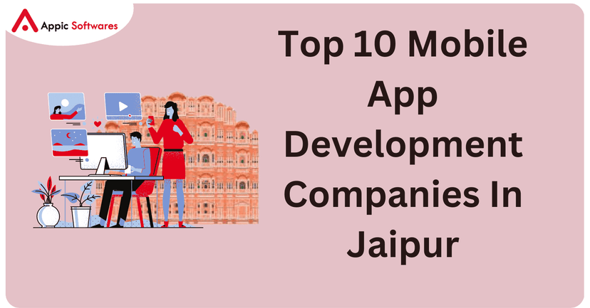 Top 10 Mobile App Development Companies In Jaipur 2023