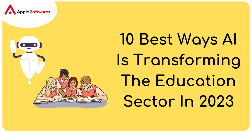 AI Is Transforming The Education Sector | Appic Softwares