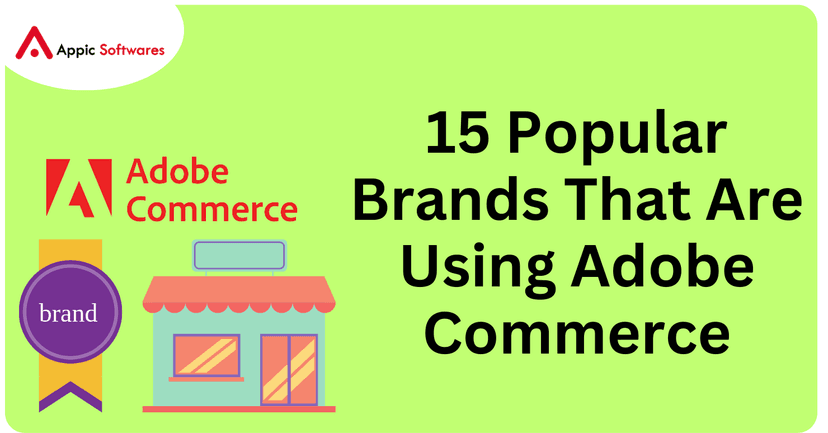 brands using Adobe Commerce | Appic Softwares