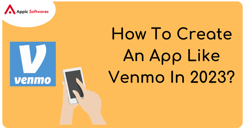 Create an app like venmo | Appic Softwares