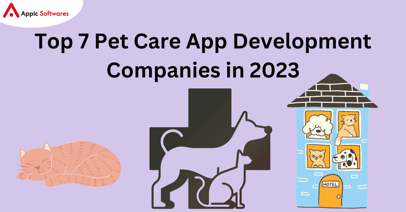 Top 7 Pet Care App Development Company | Appic Softwares
