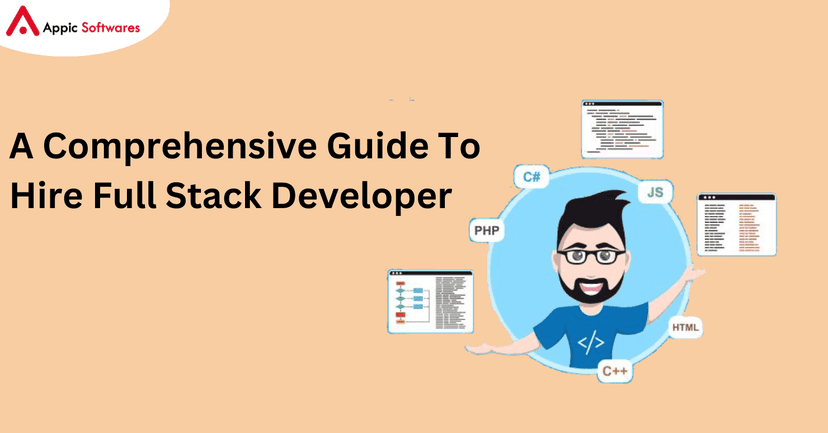 A Comprehensiv Guide To Hire Full Stack Developer