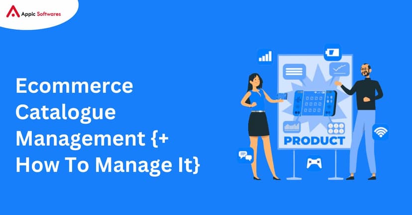 Ecommerce Catalogue Management | Appic Softwares