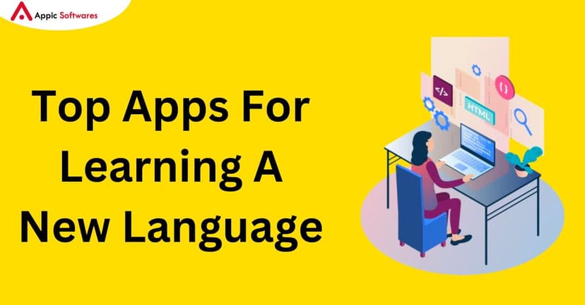 Top Apps For Learning A New Language | Appic Softwares