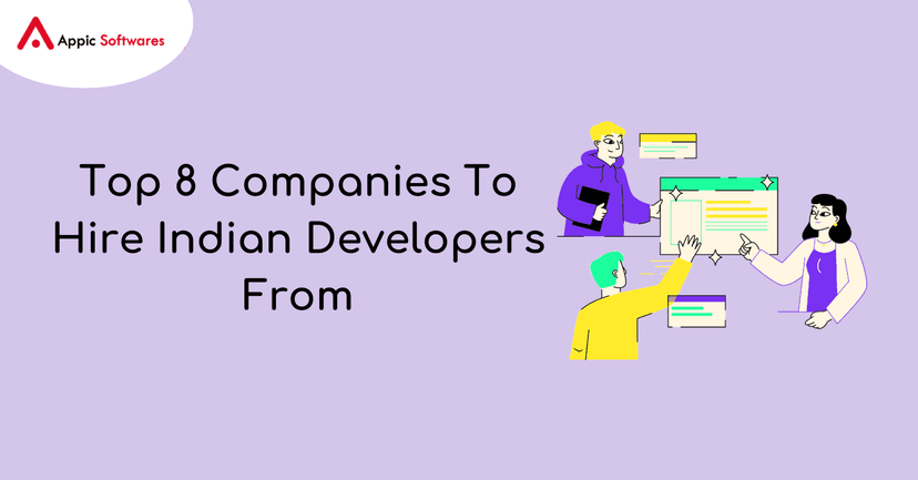 Top 8 Companies To Hire Indian Developers From | Appic Softwares
