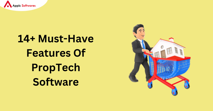 Must-Have Features Of PropTech Software | Appic Softwares