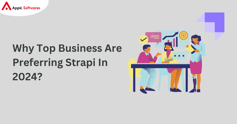 Why Top Business Are Preferring Strapi | Appic Softwares