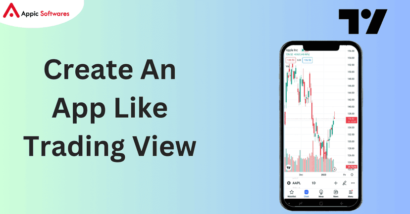 Create An App Like Trading View | Appic Softwares
