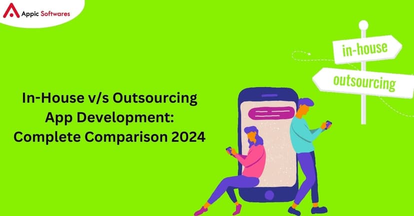 In-House v/s Outsourcing App Development: Complete Comparison