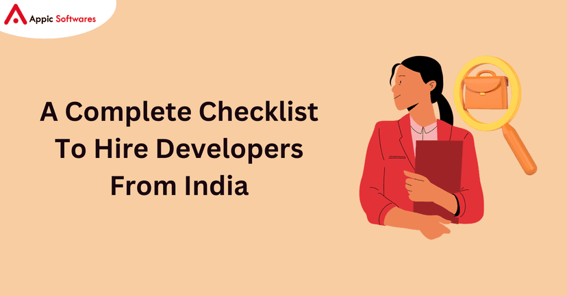 A Complete Checklist To Hire Developers From India | Appic Softwares