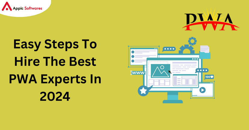 Easy Steps To Hire The Best PWA Experts | Appic Softwares