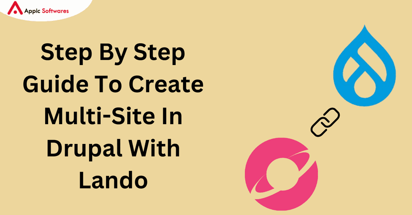Step By Step Guide To Create Multi-Site In Drupal With Lando | Appic Softwares