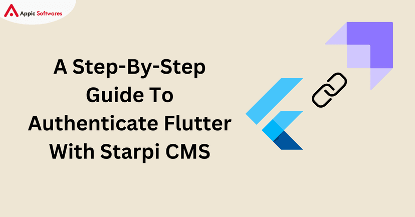A Step-By-Step Guide To Authenticate Flutter With Starpi CMS | Appic Softwares