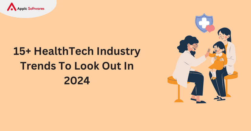 15+ HealthTech Industry Trends To Look Out In 2024