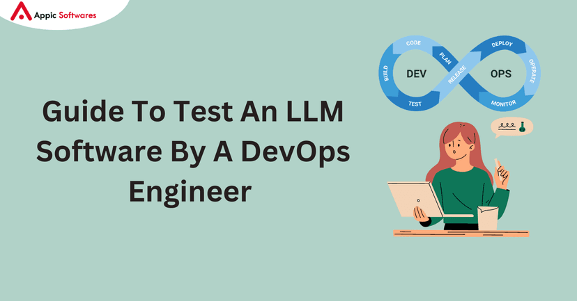 Guide To Test An LLM Software By A DevOps Engineer | Appic Softwares