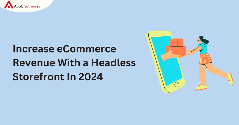 Increase eCommerce Revenue With a Headless Storefront In 2024