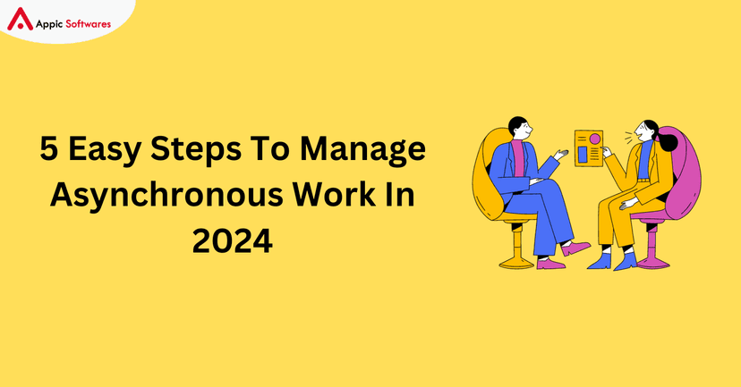 5 Easy Steps To Manage Asynchronous Work In 2024