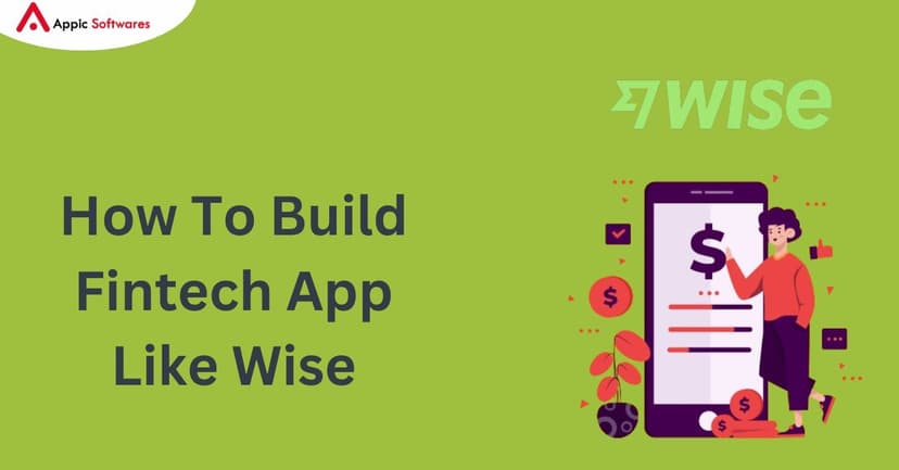 How To Build Fintech App Like Wise