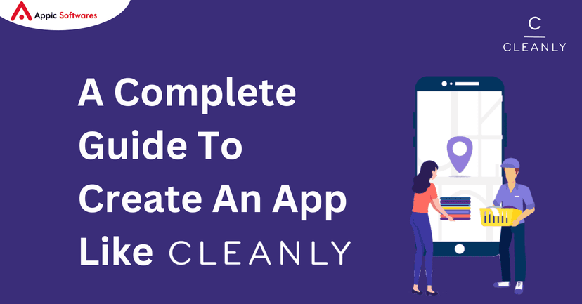 A Complete Guide To Create An App Like Cleanly | Appic Softwares