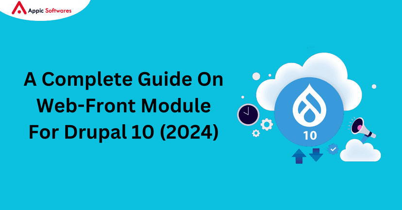 A Complete Guide On Web-Front Module For Drupal 10 | Appic Softwares