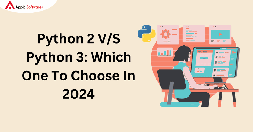 Python 2 V/S Python 3: Which One To Choose | Appic Softwares