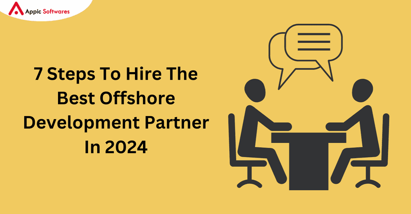 7 Steps To Hire The Best Offshore Development Partner In 2025