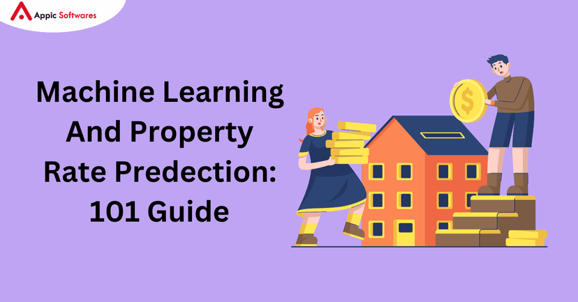 Machine Learning And Property Rate Predection: 101 Guide