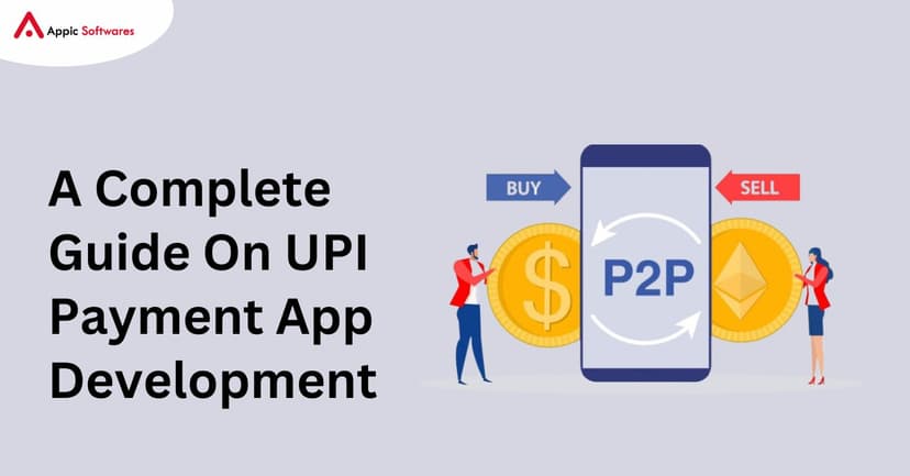 UPI Payment App Development | Appic Softwares