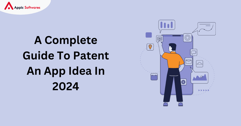 A Complete Guide To Patent An App Idea | Appic Softwares