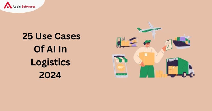 Use Cases of AI in Logistics | Appic Softwares