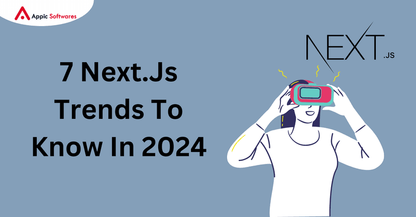 7 Next.Js Trends To Know | Appic Softwares
