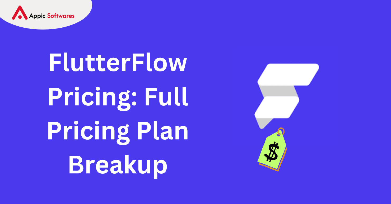 Flutterflow pricing | Appic Softwares