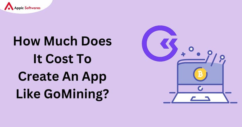 Create An App Like GoMining | Appic Softwares