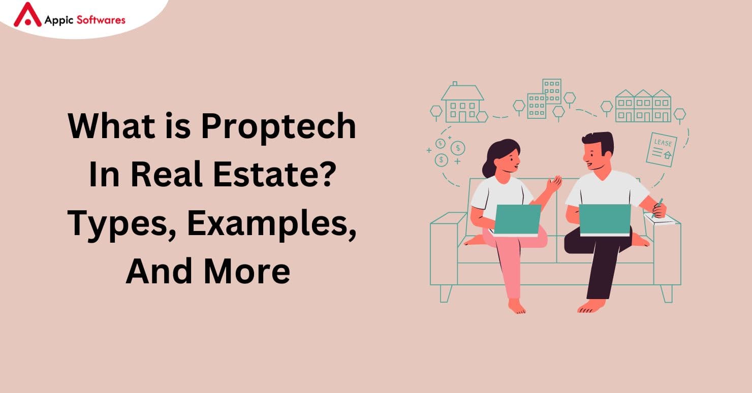What is PropTech in Real Estate? Types, Examples and More