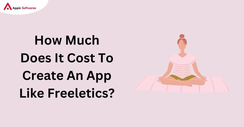 Create An App Like Freeletics | Appic Softwares