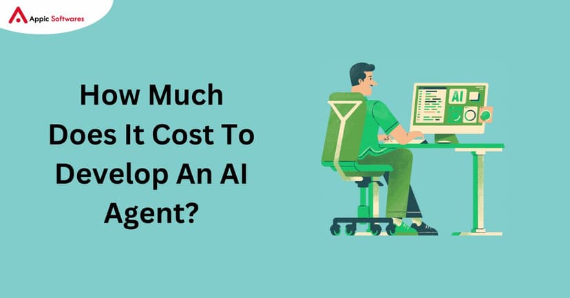 AI Agent Development Cost | Appic Softwares