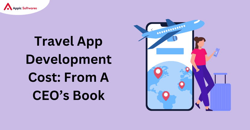 Travel App Cost Insights| Appic Softwares