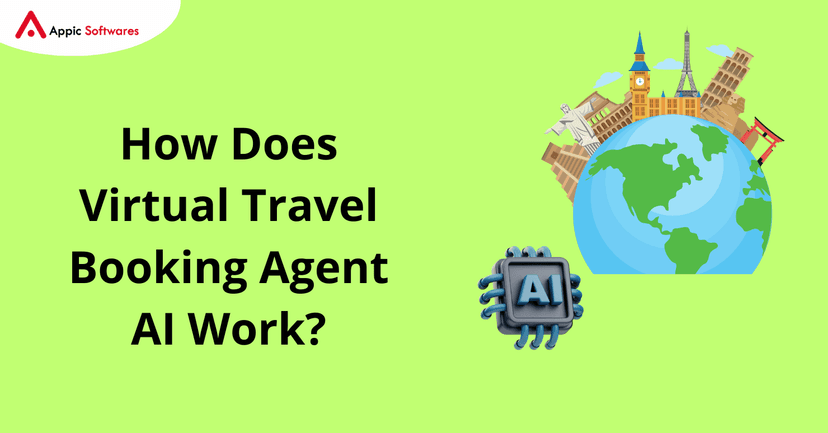 Virtual Travel Booking Agent AI Work | Appic Softwares