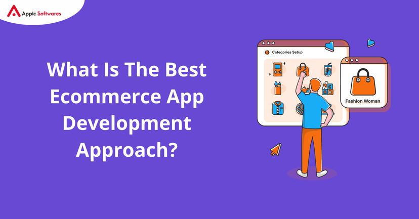 Ecommerce App Development Approach