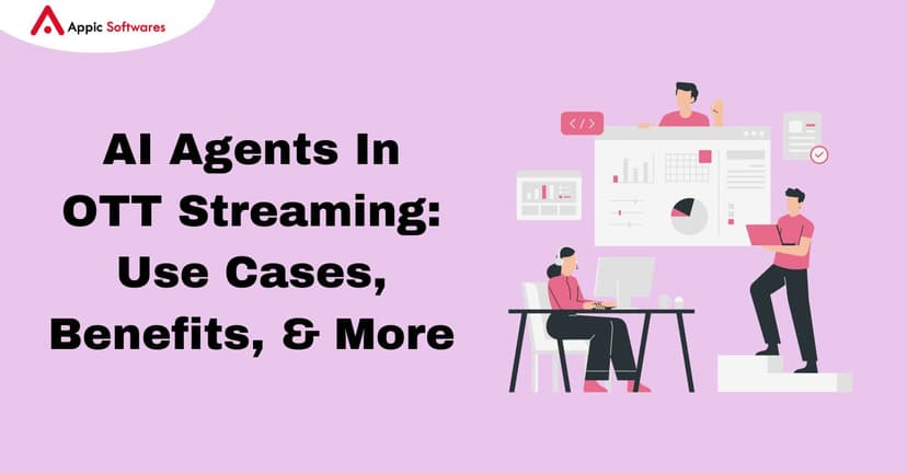 AI Agents In OTT Streaming | appic softwares