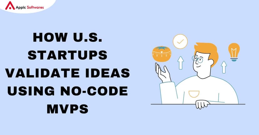 Startups Validate Ideas Using No-Code MVPs | Appic Softwares