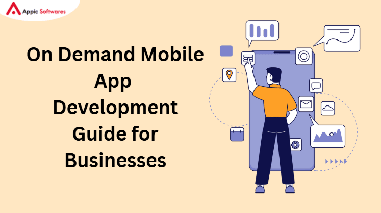 On Demand Mobile App Development Guide for Businesses