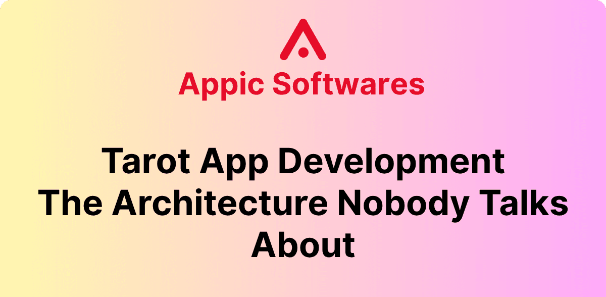 Tarot App Development: Architecture, AI, and the Real Cost of Building a Platform Users Trust