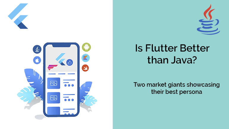 IS FLUTTER BETTER THAN JAVA?