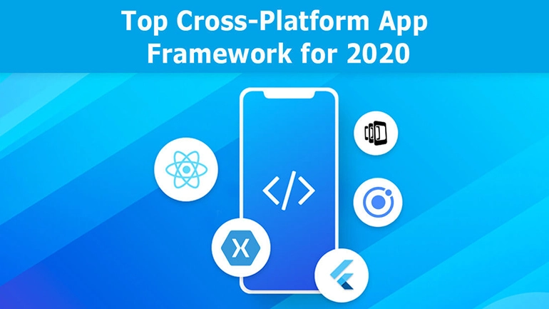 TOP 10 CROSS-PLATFORM APPLICATION FRAMEWORK IN 2020