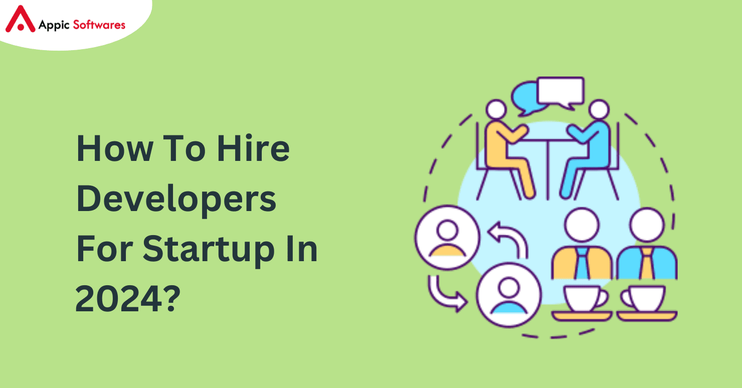 How To Hire Developers For Startup In 2024?