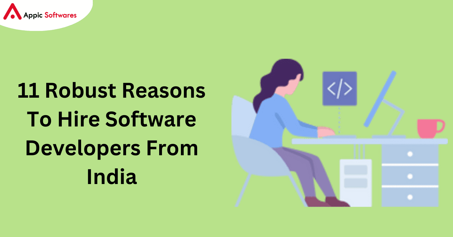 11 Robust Reasons To Hire Software Developers From India